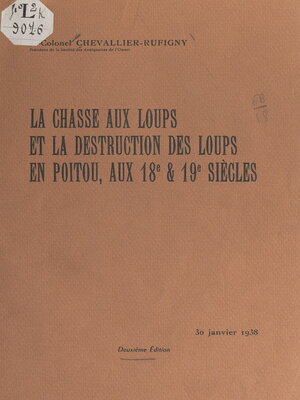 cover image of La chasse aux loups et la destruction des loups en Poitou, aux 18e et 19e siècles